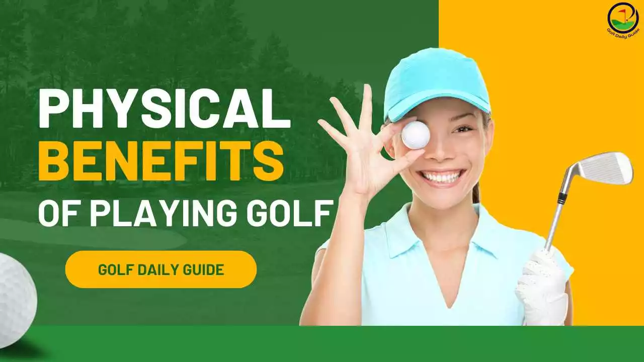 what-physical-benefits-can-be-derived-from-playing-golf