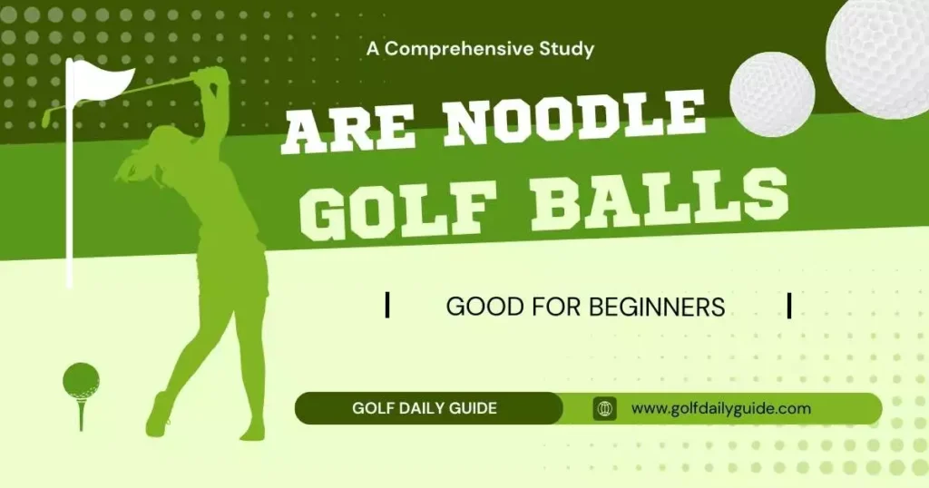 noodle golf balls good for beginners