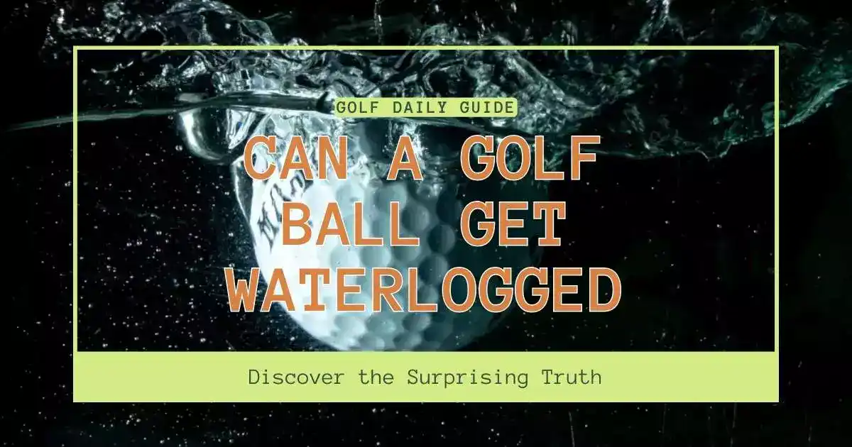 can-a-golf-ball-get-waterlogged