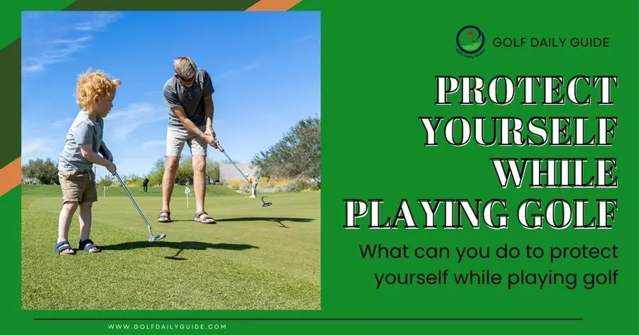 Protect yourself while playing golf