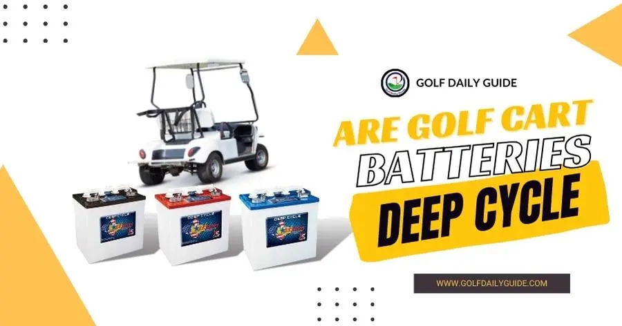 Are golf cart batteries deep cycle