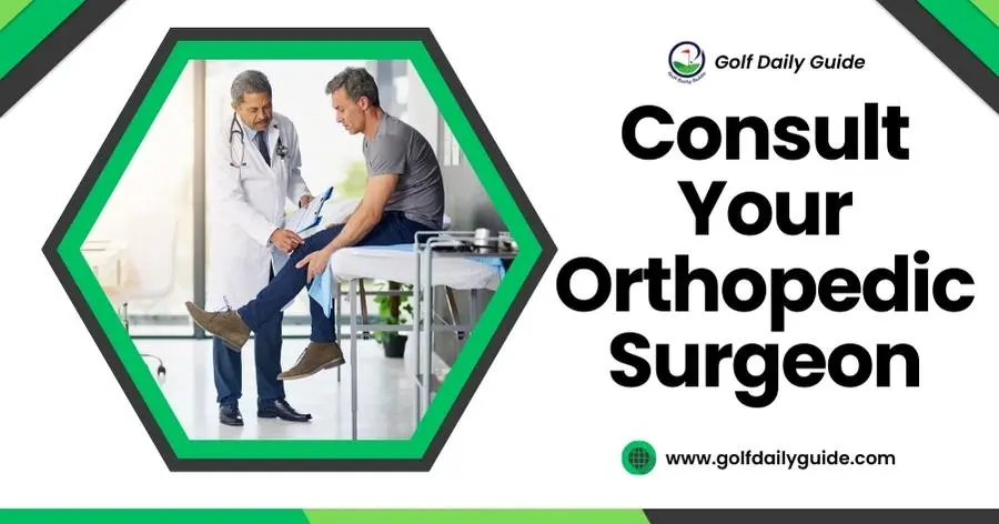 Consult Your Orthopedic Surgeon