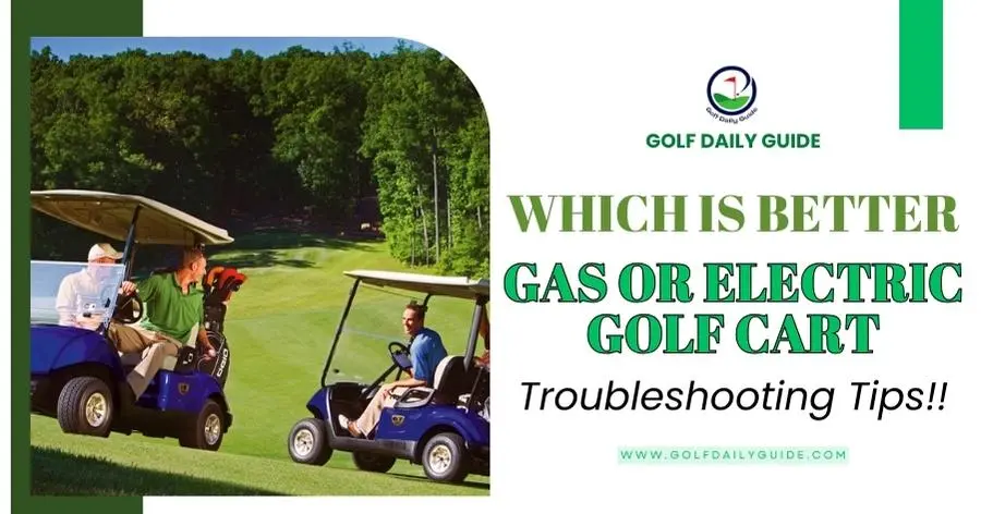 Which is better gas or electric golf cart