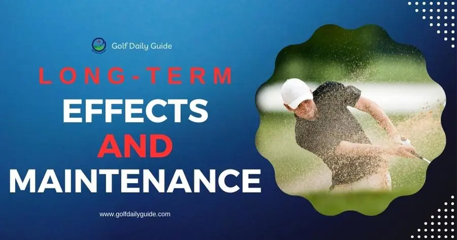 Long-term Effects And Maintenance