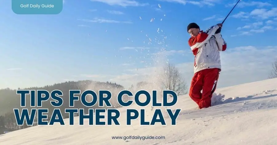 Tips For Cold Weather Play