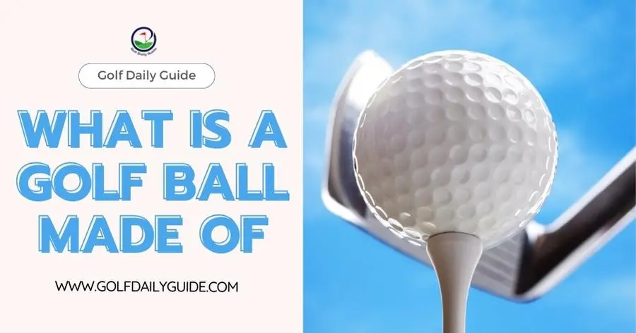 What is a golf ball made of