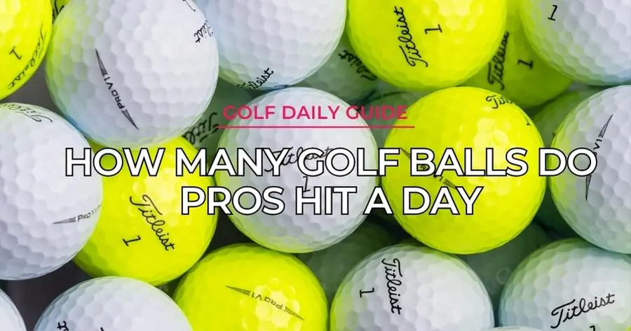 How many golf balls do pros hit a day