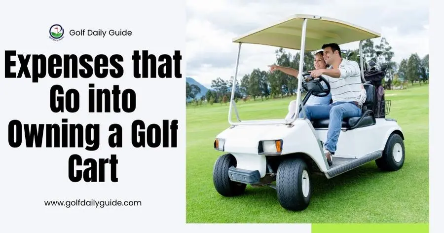 Expenses that Go into Owning a Golf Cart