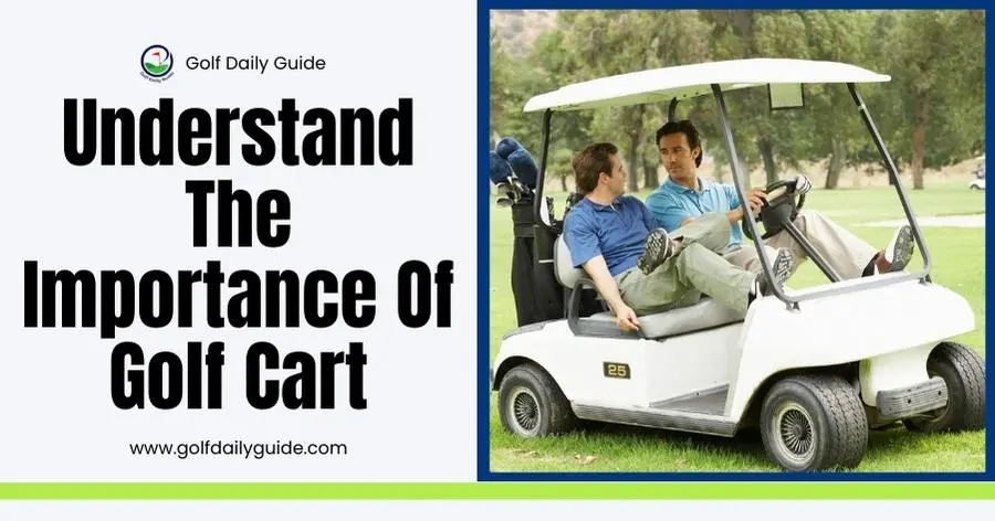 Understand The Importance Of Golf Cart