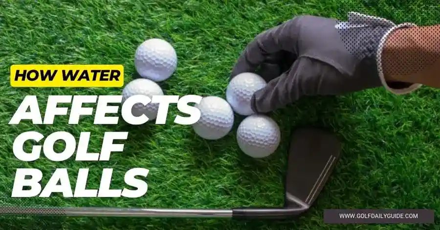 How Water Affects Golf Balls