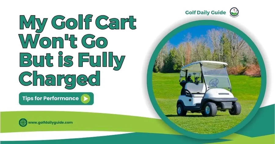 my-golf-cart-wont-go-but-is-fully-charged