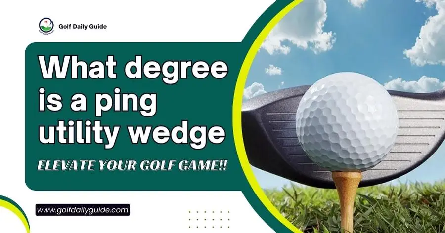 what-degree-is-a-ping-utility-wedge