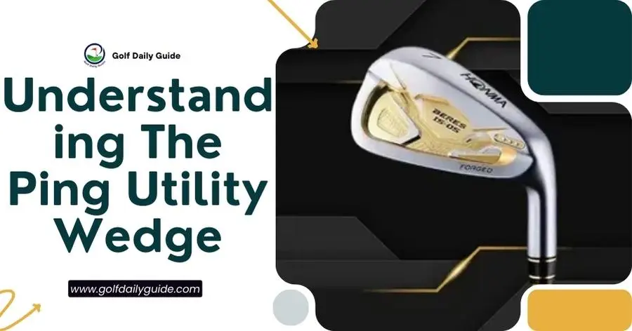 Understanding The Ping Utility Wedge
