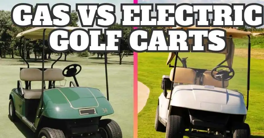 Power-Packed Pros And Cons of Gas Vs. Electric Golf Carts